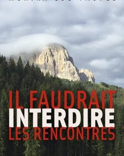 Il faudrait interdire les rencontres - Monika Lou Faupel