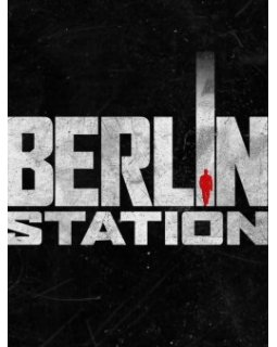 Berlin Station, la nouvelle série d'espionnage