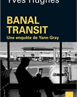  Banal transit - Yves Hughes