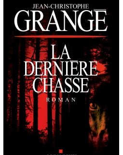 La Dernière chasse, le nouveau Jean-Christophe Grangé