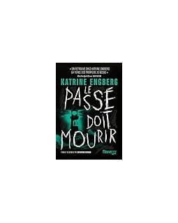 Le passé doit mourir - Katrine Engberg