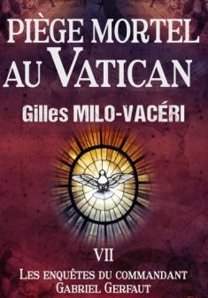 Piège mortel au vatican- Tome VII - Gilles Milo-Vacéri