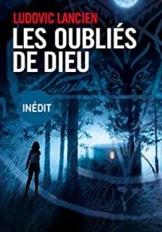 Les oubliés de Dieu - Ludovic Lancien