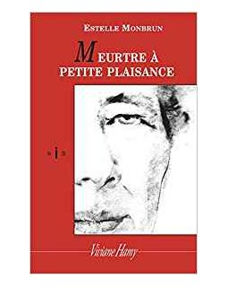 Meurtre à Petite-Plaisance - Estelle Monbrun