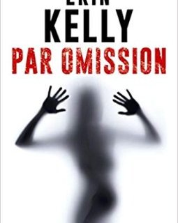 Par omission - Erin Kelly