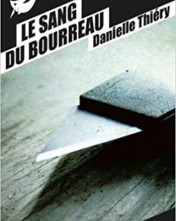 Le sang du bourreau - Danielle Thiery