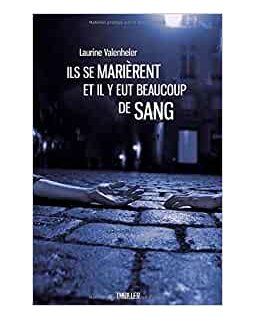 Ils se marièrent et il y eut beaucoup de sang - Laurine Valenheler