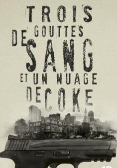Trois gouttes de sang et un nuage de coke - Quentin Mouron