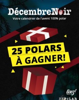 Décembre Noir 2020 : 1 polar à gagner par jour !