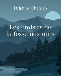 Les ombres de la fosse aux ours - Delphine Chatrian