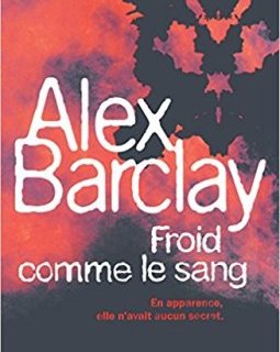 Froid comme le sang - Alex Barclay