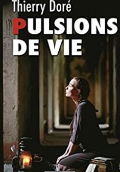 Pulsions de vie - Thierry Dore