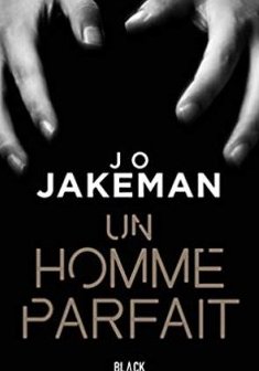 Un homme parfait - Jo Jakeman