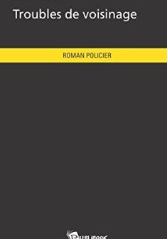 Troubles de voisinage - Antoine Duport