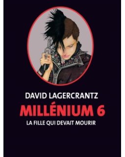 Millénium 6 - La Fille qui devait mourir en tête des ventes