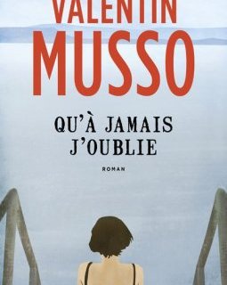 Qu'à jamais j'oublie - Valentin Musso