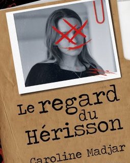 Le regard du hérisson - Caroline Madjar