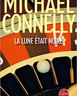 La lune était noir - Michael Connelly