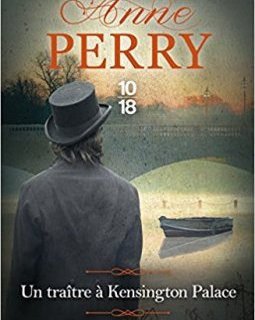 Un traître à Kensington Palace - Anne Perry