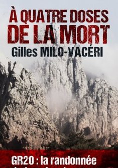 A quatres doses de la mort - Gilles Milo-Vacéri
