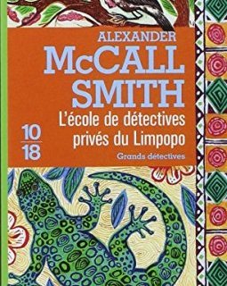 L'Ecole de détectives privés du Limpopo - Alexander McCall Smith