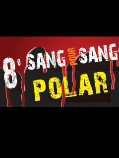 8ème Salon SANG POUR SANG POLAR - 18 novembre