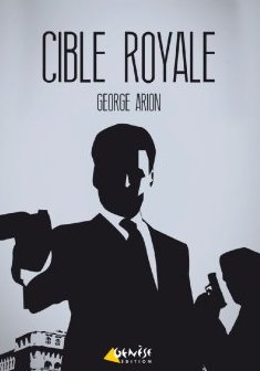 Cible royale - George Arion