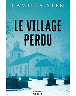 Le Village perdu - Camilla Sten