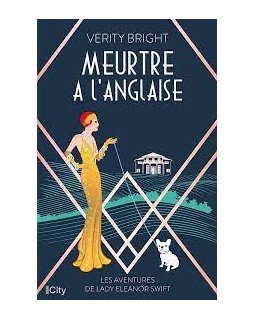 Les aventures de Lady Eleanor Swift T1 : Meurtre à l'anglaise - Verity Bright