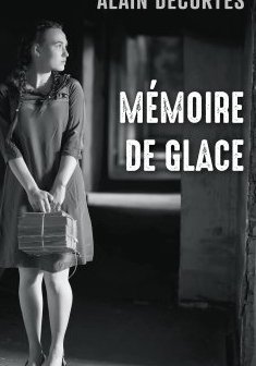 Mémoire de glace - Alain Decortes