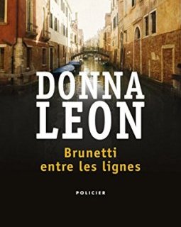 Brunetti entre les lignes - Une enquête du commissaire Brunetti - Donna Leon