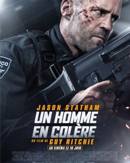 3 raisons de voir Un homme en colère