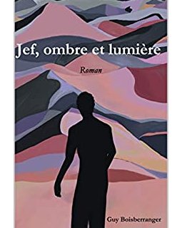 Jef, ombre et lumière - Guy Boisberranger