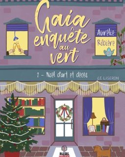 Gaia enquête au vert, Tome 2 : Noël d'art et décès - Aurélie Ribière 