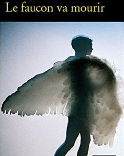 Le faucon va mourir - Harry Crews