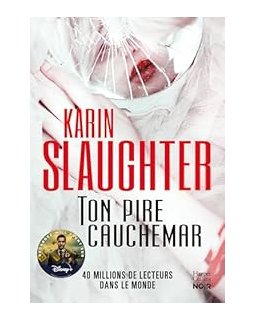 Ton pire cauchemar - Karin Slaughter