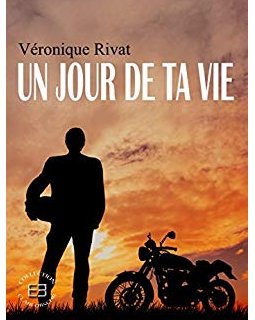 Un jour de ta vie - Véronique Rivat