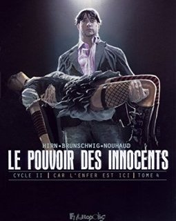 Le pouvoir des innocents, cycle II (Tome 4-2 visions pour un pays) : Car l'enfer est ici - Luc Brunschwig - David Nouhaud - Laurent Hirn