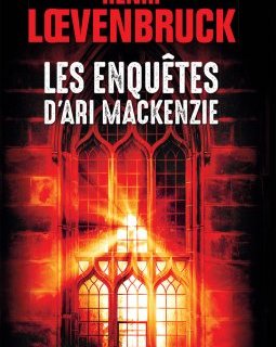 Les enquêtes d'Ari Mackenzie - Henri Loevenbruck