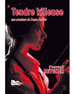 Tendre Killeuse - Pascal Reygner