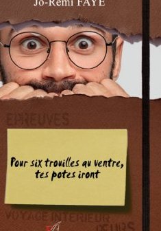 Pour six trouilles au ventre, tes potes iront, Jo-Rémi FAYE