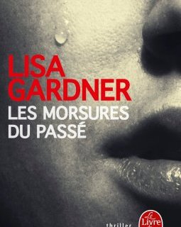 Les Morsures du passé - Lisa Gardner