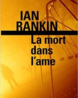 La mort dans l'âme : Une enquête de l'inspecteur Rebus - Ian Rankin