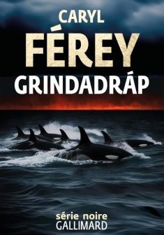 Grindadráp - Caryl Férey