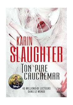 Ton pire cauchemar - Karin Slaughter