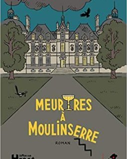 Meurtres à Moulinserre - Renaud Nattiez