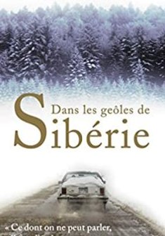 Dans les geôles de Sibérie - Yoann Barbereau