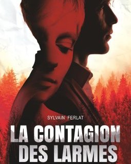 La contagion des larmes - Sylvain Ferlat 
