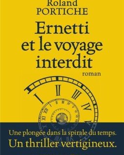 La machine Ernetti t.3 : Ernetti et le voyage interdit - Roland Portiche