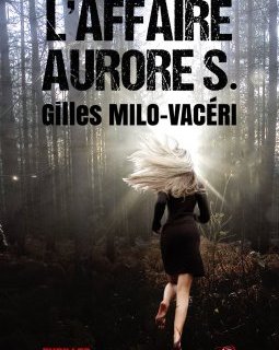 L'Affaire Aurore S. - Gilles Milo-Vacéri